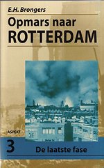 Opmars naar Rotterdam 3 De laatste fase Opmars naar Rotterdam 3 De laatste fase