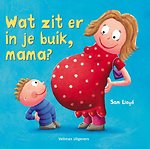 Wat zit er in je buik, mama? Wat zit er in je buik, mama?