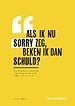 Als ik nu sorry zeg, beken ik dan schuld?