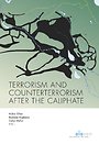 Terrorism and Counterterrorism after the Caliphate Terrorism and Counterterrorism after the Caliphate