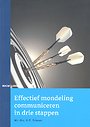 Effectief mondeling communiceren in drie stappen Effectief mondeling communiceren in drie stappen