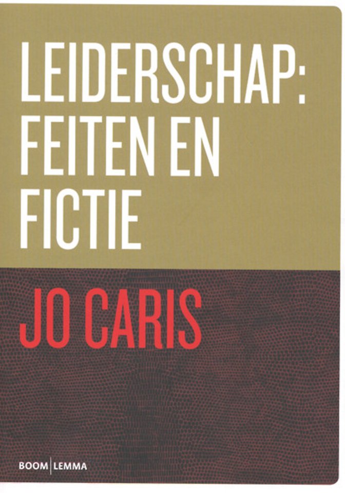 Leiderschap: feiten en fictie Leiderschap: feiten en fictie