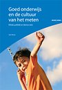 Goed onderwijs en de cultuur van het meten Goed onderwijs en de cultuur van het meten