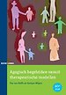 Agogisch begeleiden vanuit Therapeutische modellen Agogisch begeleiden vanuit Therapeutische modellen