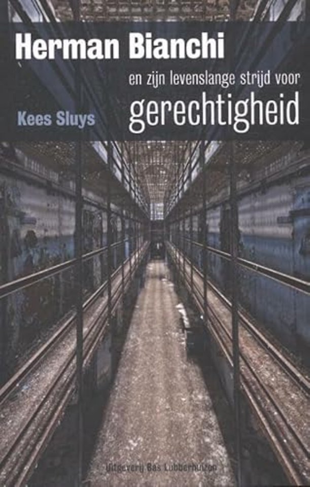 Herman Bianchi en zijn levenslange strijd voor gerechtigheid