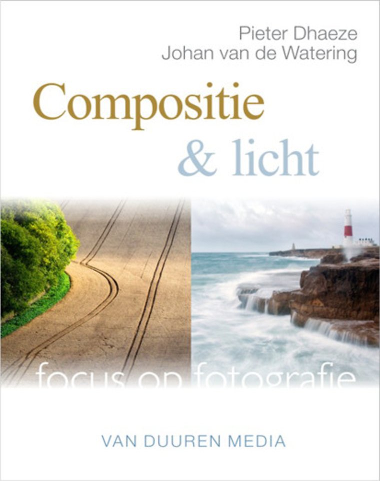 Focus op fotografie: Compositie & Licht Focus op fotografie: Compositie & Licht