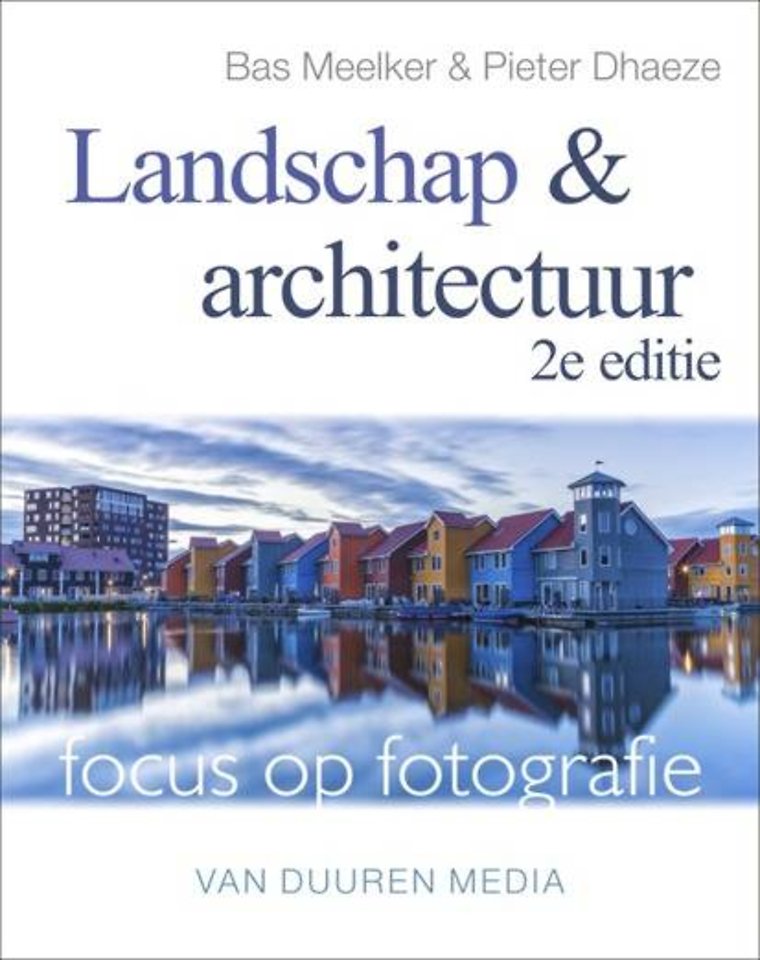 Focus op fotografie: Landschap en architectuur