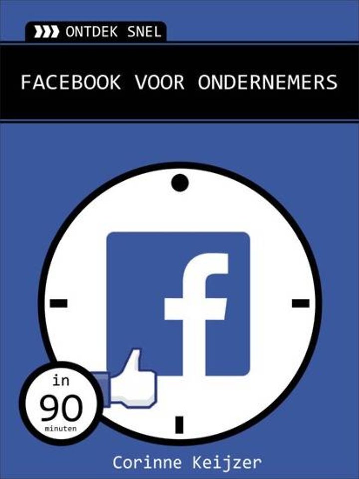 Ontdek snel: Facebook voor ondernemers Ontdek snel: Facebook voor ondernemers