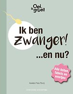 Oei, ik groei! Ik ben zwanger… en nu?