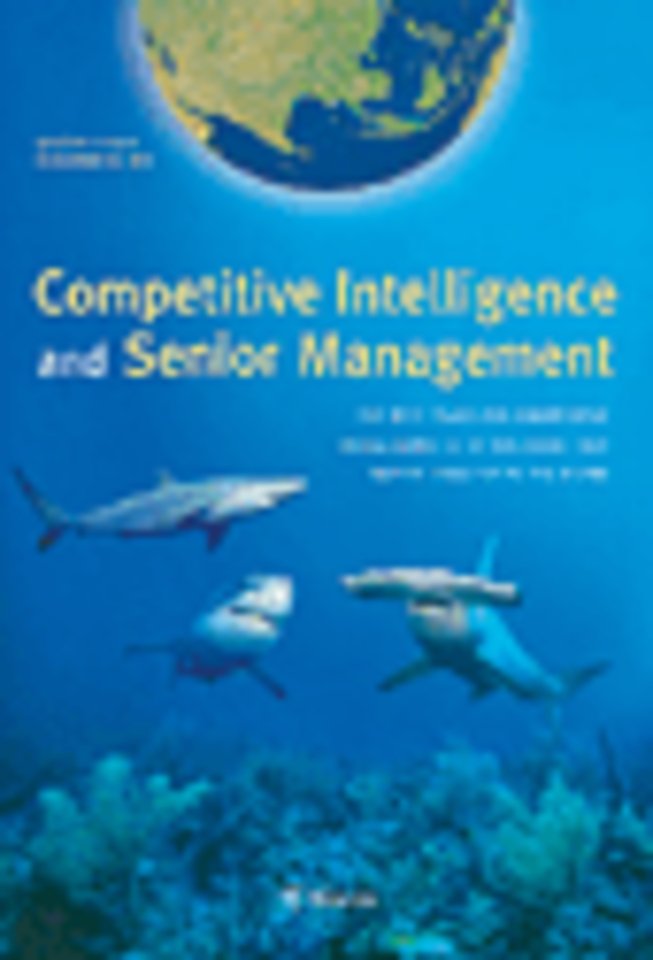 Competitive Intelligence and Senior Management Competitive Intelligence and Senior Management