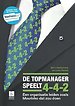 De topmanager speelt 4-4-2 De topmanager speelt 4-4-2