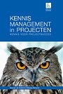 Kennismanagement in projecten Kennismanagement in projecten