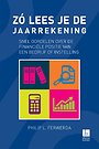 Zó lees je de jaarrekening Zó lees je de jaarrekening