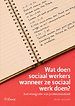 Wat doen sociaal werkers wanneer ze sociaal werk doen? Wat doen sociaal werkers wanneer ze sociaal werk doen?