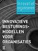 Innovatieve besturingsmodellen voor organisaties Innovatieve besturingsmodellen voor organisaties