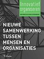Nieuwe samenwerking tussen mensen en organisaties Nieuwe samenwerking tussen mensen en organisaties
