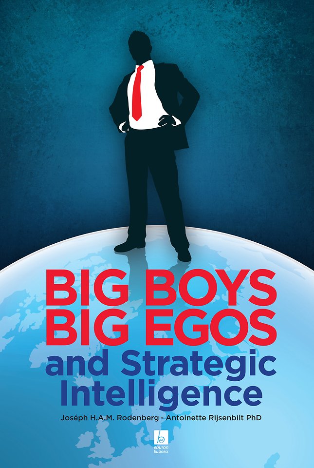 Big Boys Big Egos and Strategic Intelligence Big Boys Big Egos and Strategic Intelligence