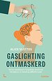Gaslighting ontmaskerd Gaslighting ontmaskerd