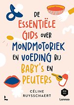 De essentiële gids over mondmotoriek en voeding bij baby's en peuters