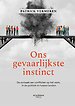 Ons gevaarlijkste instinct