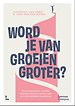 Word je van groeien groter?