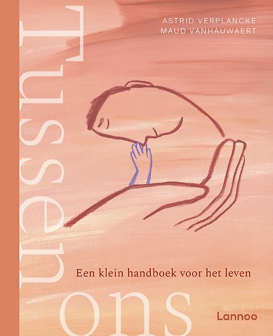 Tussen ons - Een klein handboek voor het leven
