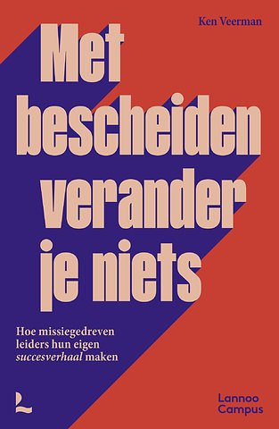 Met bescheiden verander je niets