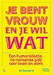 Je bent vrouw en je wil wat