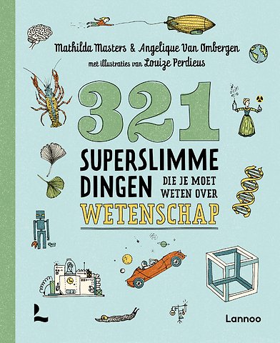 321 superslimme dingen die je moet weten over wetenschap