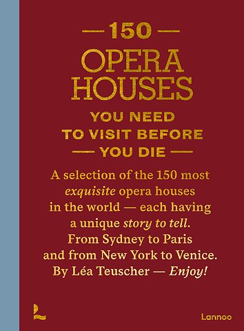 150 Opera Houses You Need to Visit Before You Die