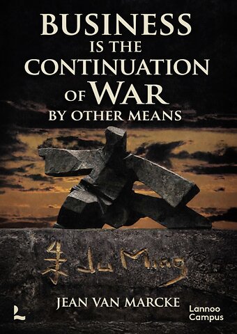 Business Is the Continuation of War by Other Means