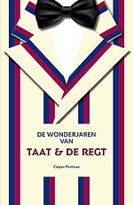 De wonderjaren van Taat & De Regt