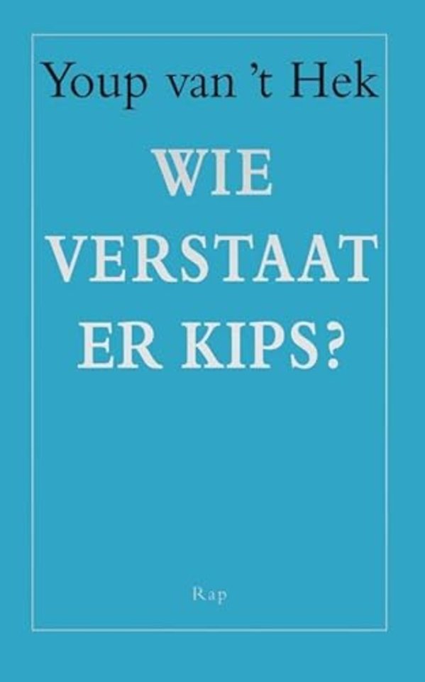 Wie verstaat er kips?