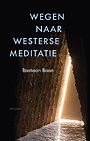 Wegen naar westerse meditatie Wegen naar westerse meditatie