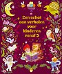 Een schat aan verhalen voor kinderen vanaf 5 Een schat aan verhalen voor kinderen vanaf 5