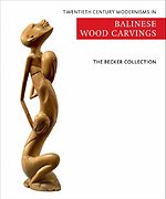 The Becker Collection-Twentieth century modernisms in Balinese wood carvings