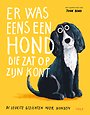 Er was eens een hond die zat op z’n kont