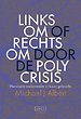 Linksom of rechtsom door de polycrisis