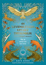 44 levenslessen uit het dierenrijk voor (jonge) mensen