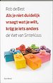 Als je niet duidelijk vraagt wat je wilt, krijg je iets anders