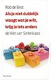 Als je niet duidelijk vraagt wat je wilt, krijg je iets anders