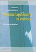 Wetenschapsfilosofie in veelvoud Wetenschapsfilosofie in veelvoud
