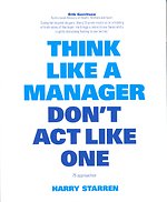Think like a manager don't act like one