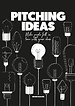 Pitching Ideas