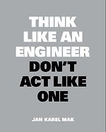 Think Like an Engineer, Don't Act Like One