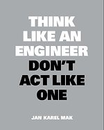 Think Like an Engineer, Don't Act Like One