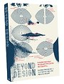 Beyond Design