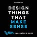 Design Things That Make Sense