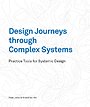 Design Journeys through Complex Systems Design Journeys through Complex Systems