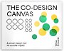 The Co-design Canvas The Co-design Canvas